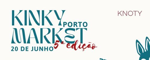 5ª edição do KINKY MARKET - Porto