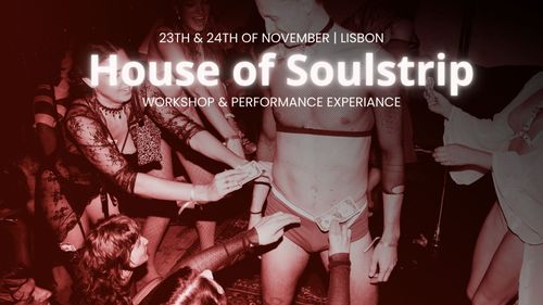 House of Soulstrip - Worshop + Performer Experience