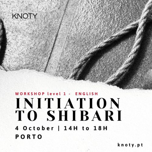 KNOTY Workshop Initiation to Shibari Level 1 (English) | Porto | 4 October