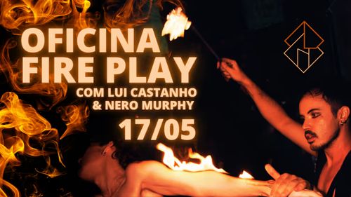 Oficina De Fire Play: Com Lui Castanho & Nero Murphy