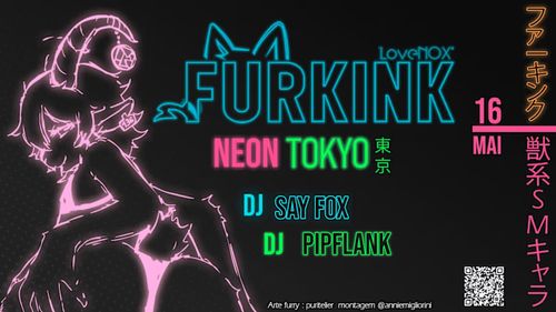 Furkink: Neon Tokyo - Com Dj Pipflank E Dj Say Fox