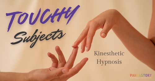 Touchy Subjects: Kinesthetic Hypnosis - Online