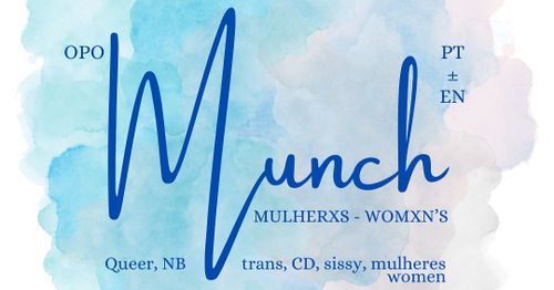 Munch de Mulherxs - Womxns Munch | Porto