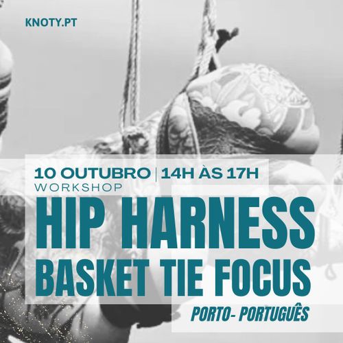 Workshop "Hip Harness - Basket Tie Focus"