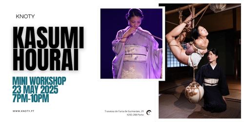 Kasumi Hourai: Mini Workshop 3h